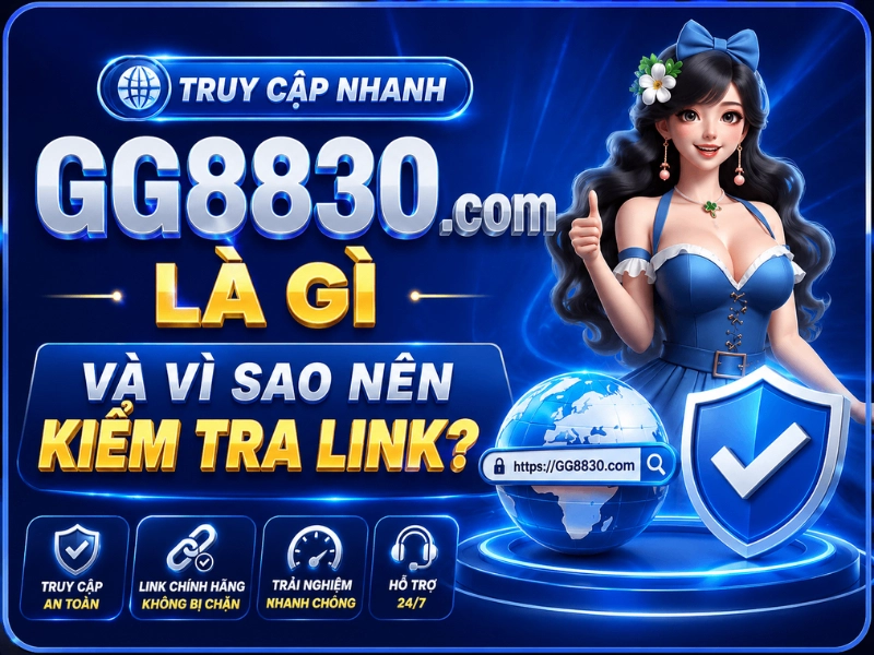 GG8830.com Là Gì Và Vì Sao Nên Kiểm Tra Link?