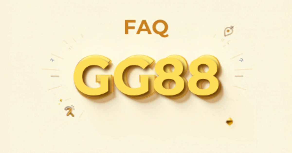 Câu Hỏi Thường Gặp GG88