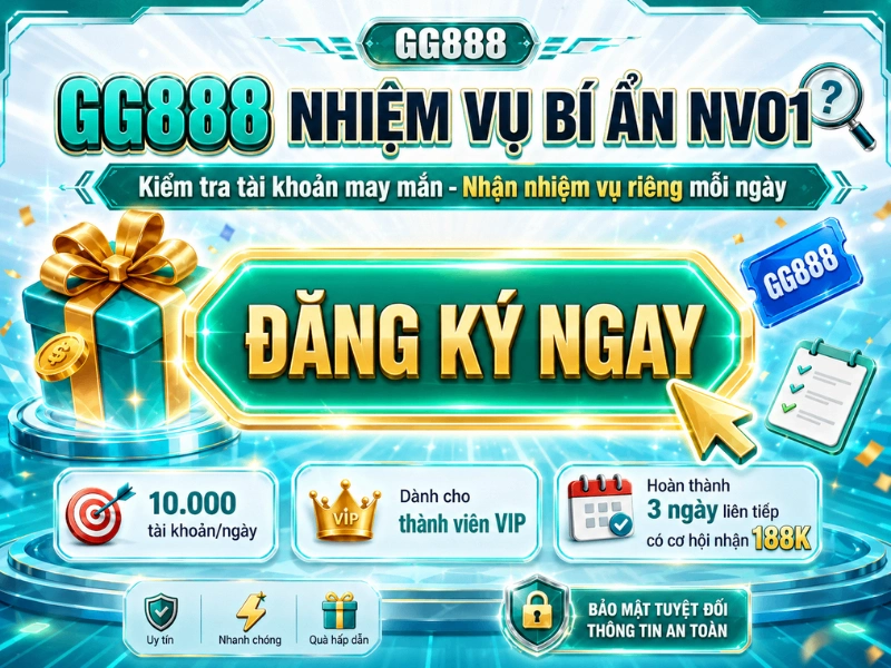 GG888 nhiệm vụ bí ẩn NV01 là gì?