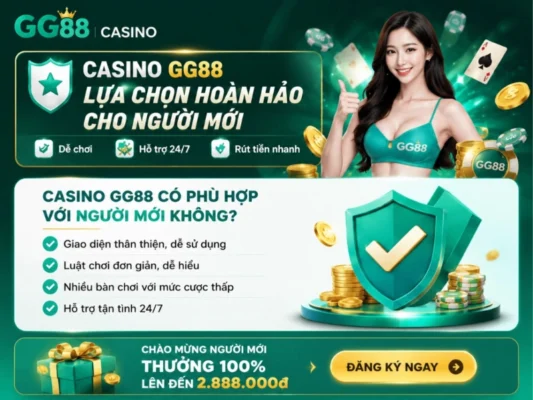 Casino GG88 có phù hợp với người mới không?